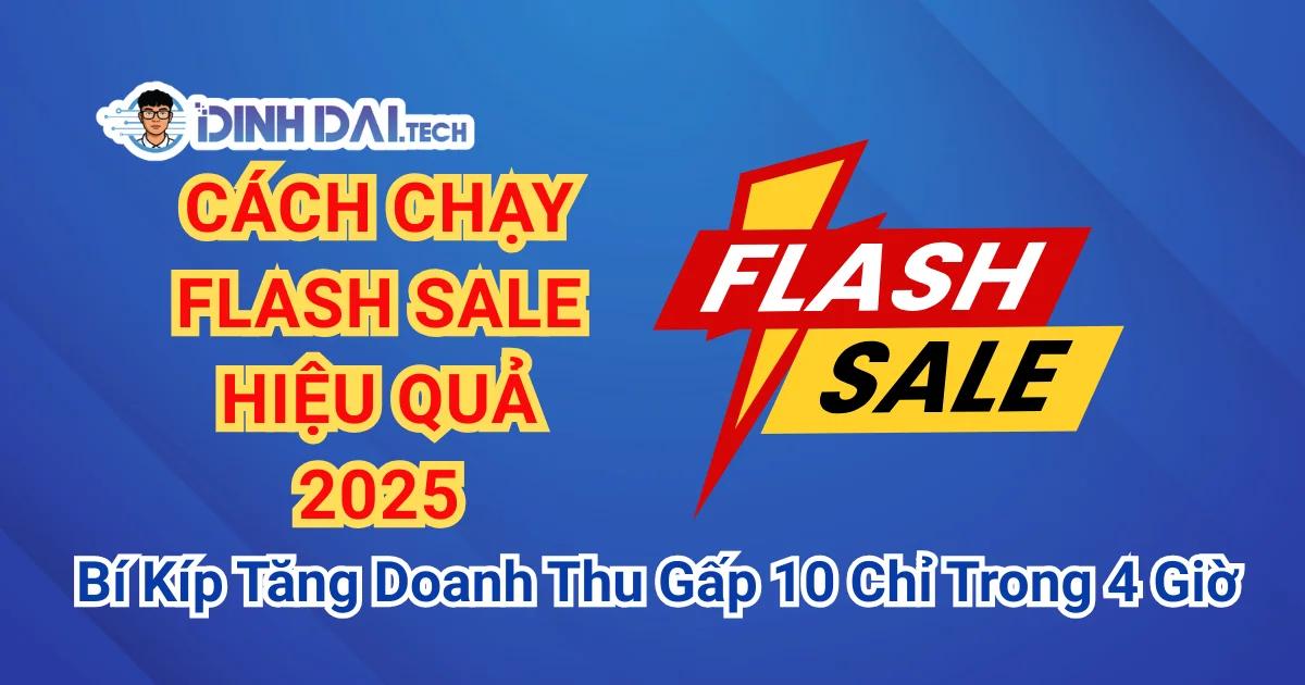 Cách Chạy Flash Sale 2026 Hiệu Quả, Bùng Nổ Doanh Thu