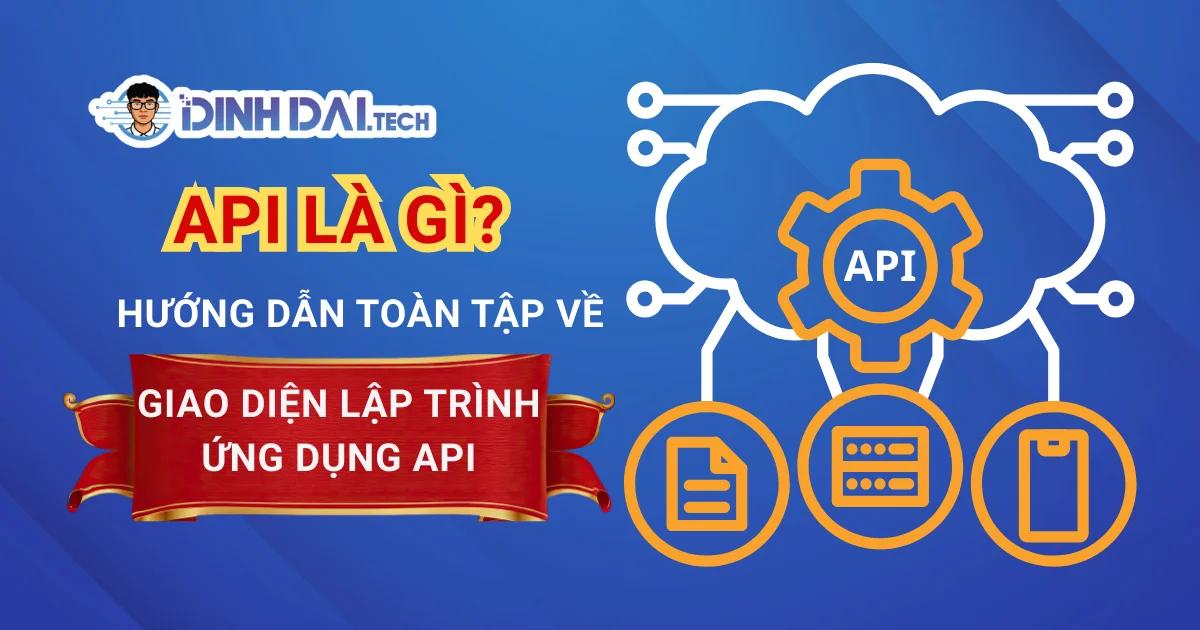API Là Gì? Hướng Dẫn Toàn Tập Về Giao Diện Lập Trình Ứng Dụng API 2026