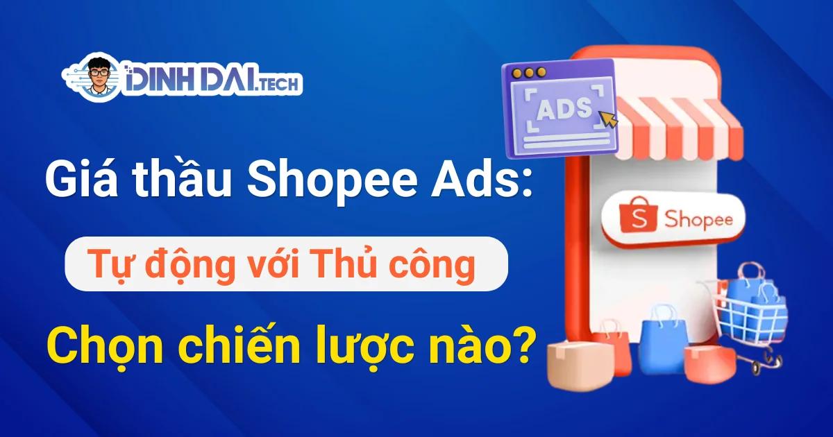 Giá thầu Shopee Ads: Tự động với thủ công chọn cách nào?