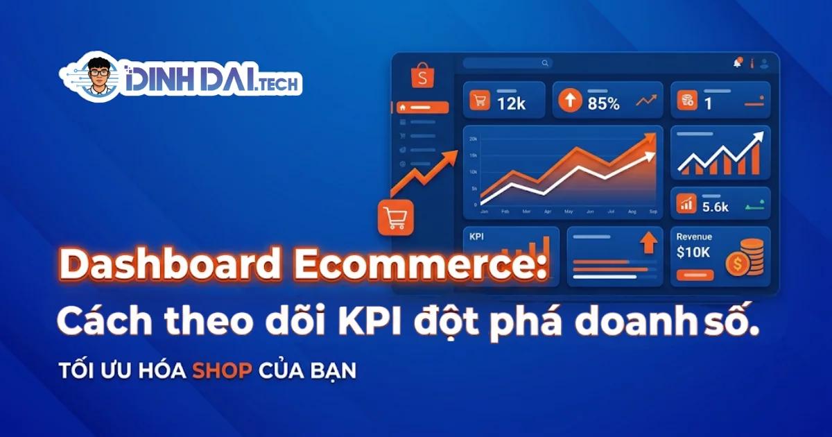 Dashboard báo cáo bán hàng đa sàn bằng Google Sheets