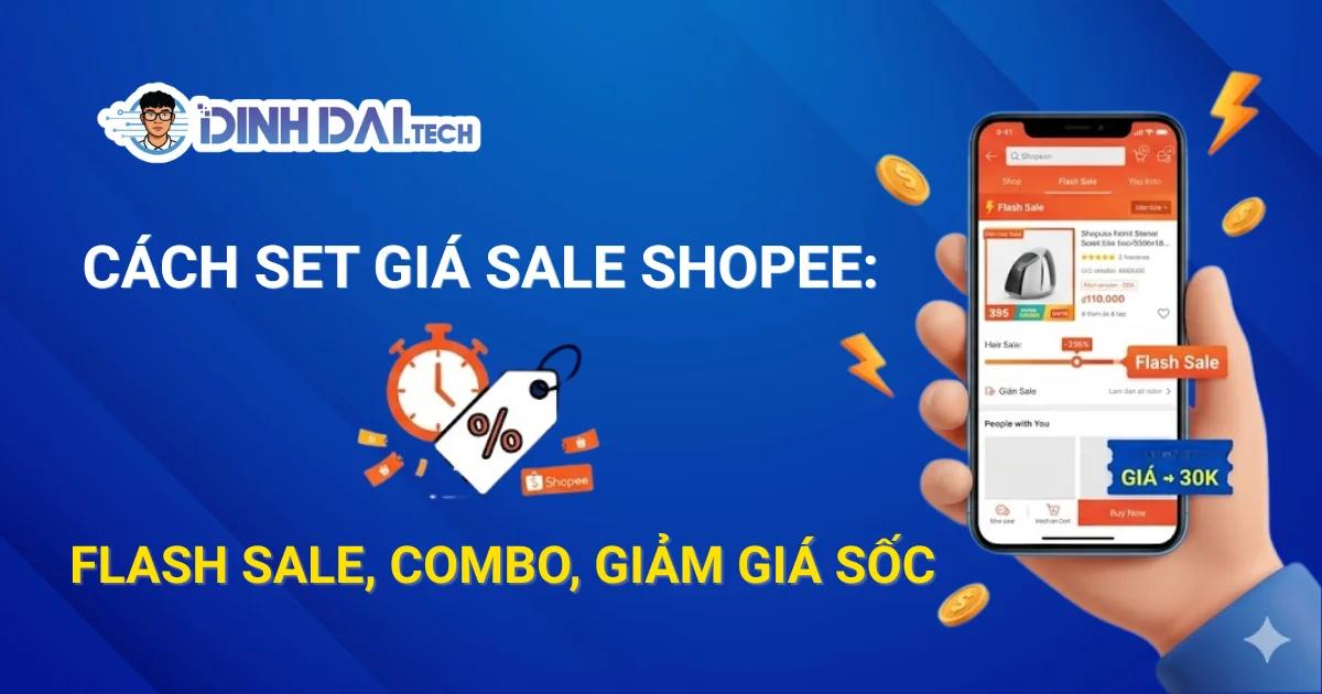 Cách set giá sale Shopee: Flash Sale, Combo, Giảm giá sốc