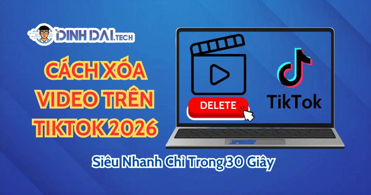 Cách Xóa Video Trên TikTok Siêu Nhanh Chỉ Trong 30 Giây 2025