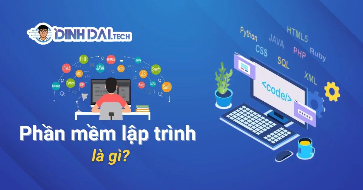 Phần mềm lập trình là gì? Top phần mềm tốt nhất hiện nay