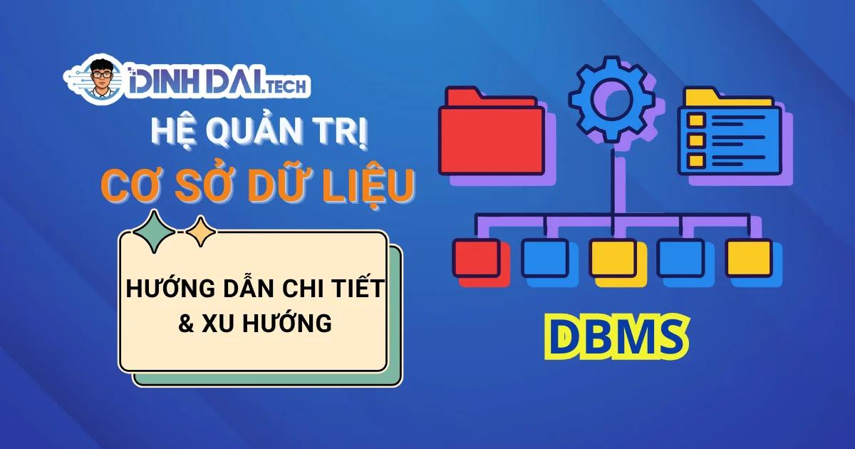 Hệ Quản Trị Cơ Sở Dữ Liệu: Hướng Dẫn Chi Tiết & Xu Hướng 2026